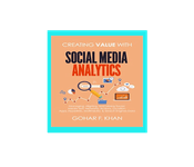 Creating Value with Social Media Analytics: Managing, Aligning, and Mining Social Media Text, Networks, Actions, Location, Apps, Hyperlinks, Multimedia, & Search Engine Data?